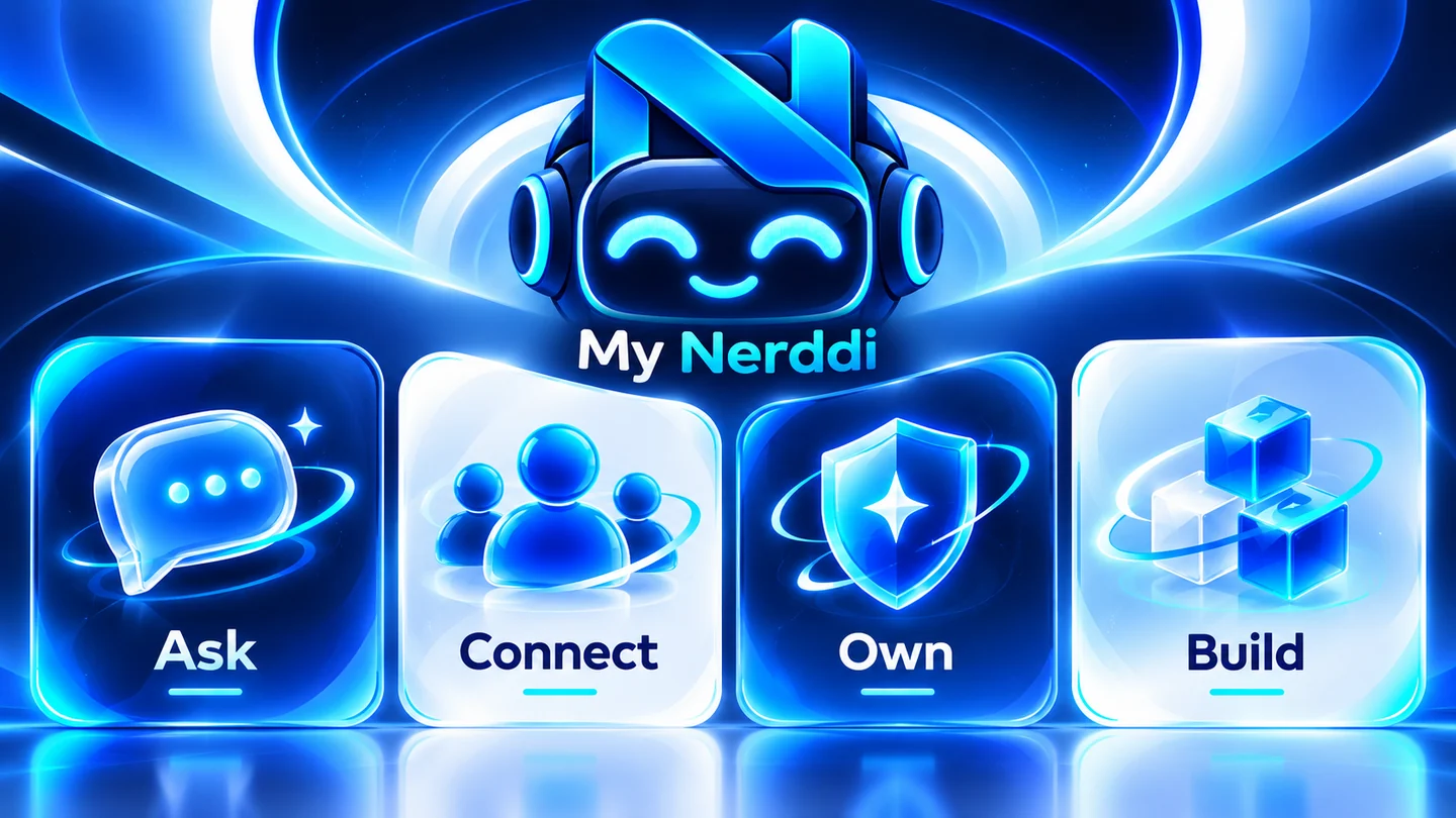 Ask, Connect, Own and Build with My Nerddi